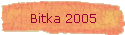 Bitka 2005